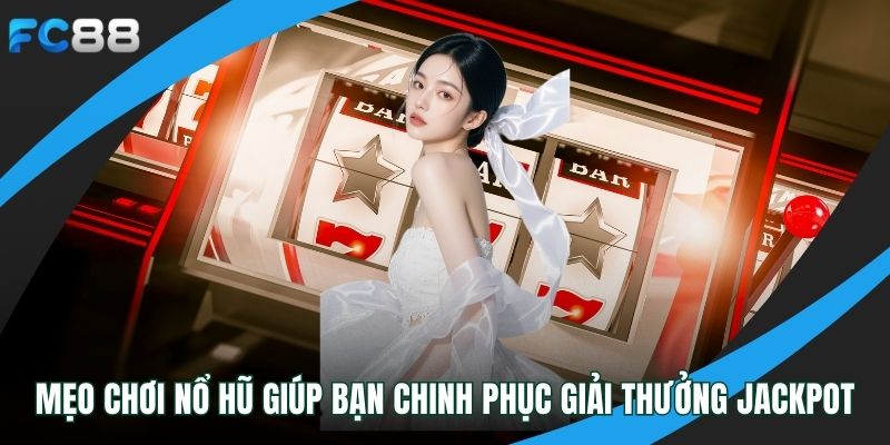 mẹo chơi nổ hũ